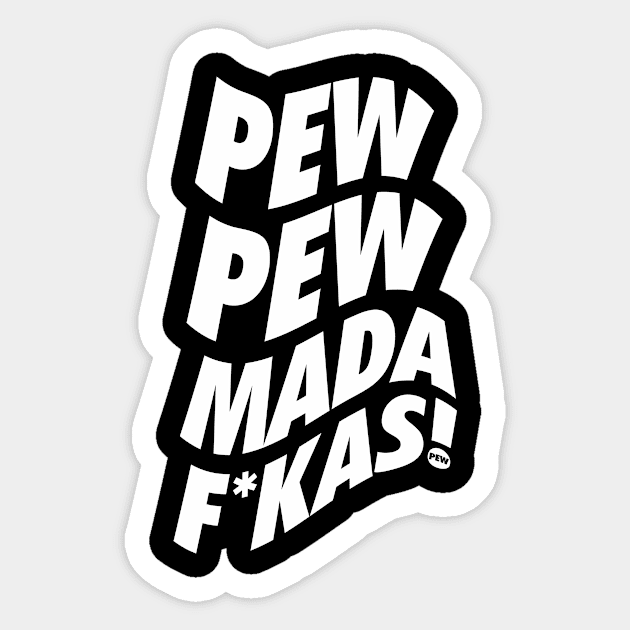 Pew Pew Madafakas! Sticker by neodhlamini